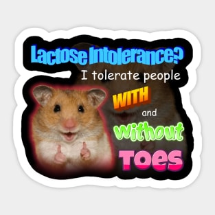 Lactose Intolerance I Tolerate People With And Without Toes Meme Sticker